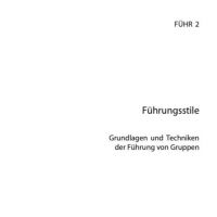 Cover - ILS Einsendeaufgabe Führungsstile (Grundlagen und Techniken der Führung von Gruppen) - FÜHR 2-XX1-K0